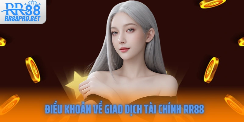 Điều khoản về giao dịch tài chính RR88